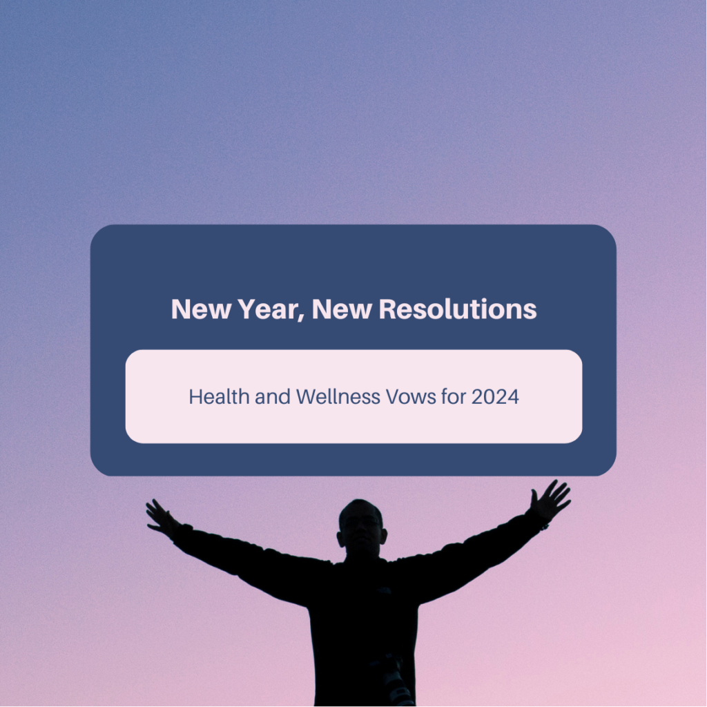 Health and Wellness Vows: Your New Year Resolutions for 2024 and Beyond