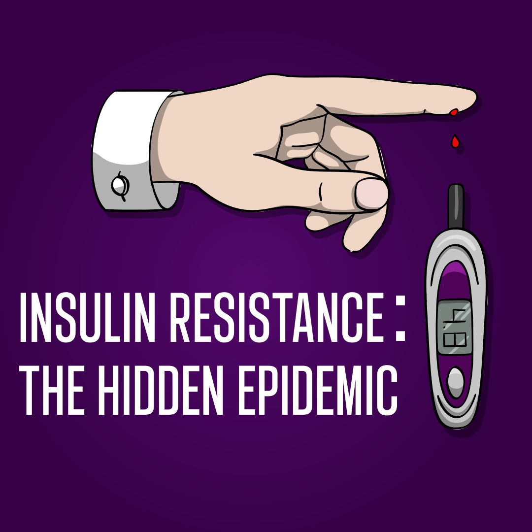 Insulin Resistance: Understanding the Hidden Epidemic
