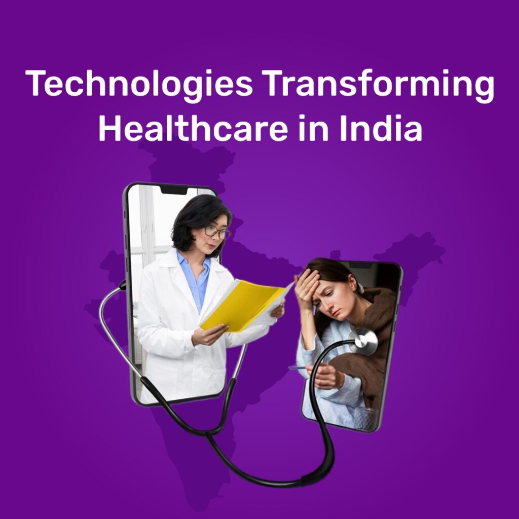 Technologies Transforming Healthcare in India